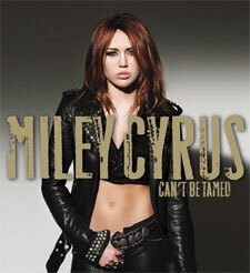 Miley Cyrus Can't Be Tamed