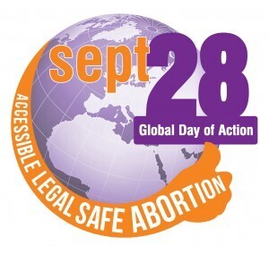 Sept 28 Global Day of Action: Accessible Legal Safe Abortion