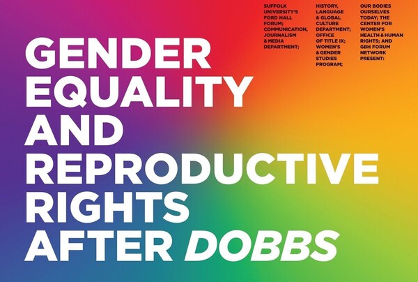 Poster for the event with the title, "Gender Equality and Reproductive Rights after Dobbs," against a rainbow background